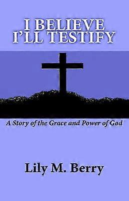 I Believe I'll Testify