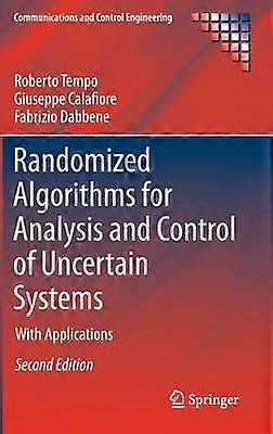 Randomized Algorithms for Analysis and Control of Uncertain Systems