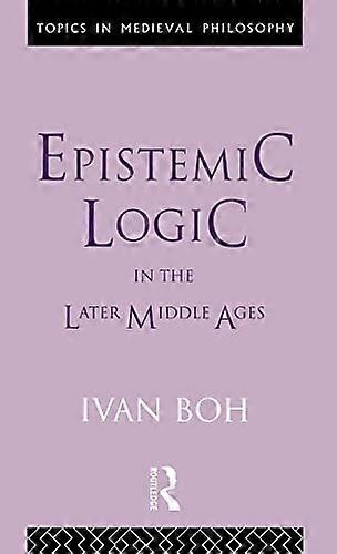 Epistemic Logic in the Later Middle Ages