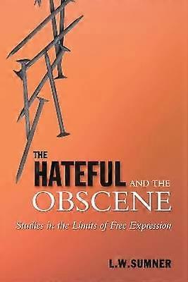 The Hateful and the Obscene - Studies in the Limits of Free Expression