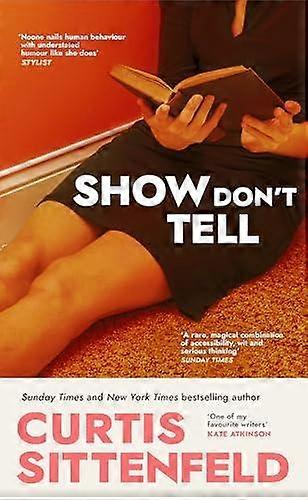 Show Dont Tell by Curtis Sittenfeld Hardback Book