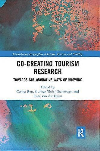 Co Creating Tourism Research: Towards Collaborative Ways of Knowing
