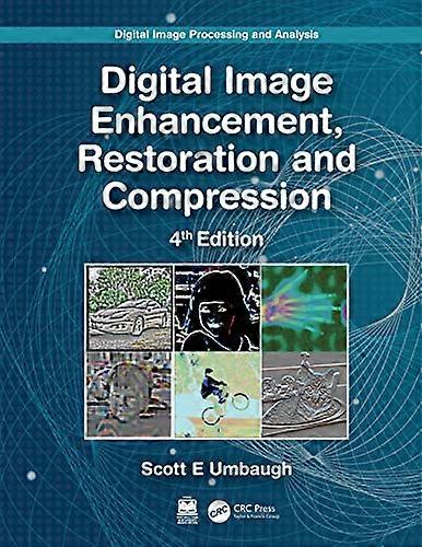 Digital Image Processing and Analysis Digital Image Enhancement Restoration and Compression