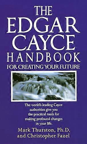 Edgar Cayce Handbook for Creating Your Future