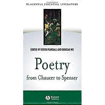 Poesi fra Chaucer til Spenser: Baseret på Chaucer til Spenser: En antologi af skrifter på engelsk 1375-1575
