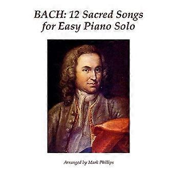 Bach: 12 canzoni sacre per un facile assolo di pianoforte