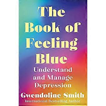 Il libro del sentirsi blu: capire e gestire la depressione