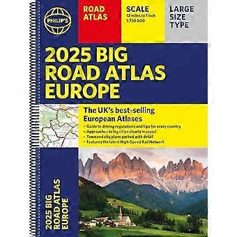 2025 Philip's Big Road Atlas of Europe : (A3 Spiral Binding) (Philip's Road Atlases)
