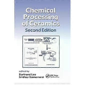Chemical Processing Of Ceramics - Taylor & Francis Ltd