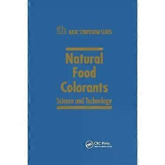 Natural Food Colorants Science And Technology - Gabriel J. Lauro