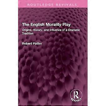 Englisches Moralspiel: Ursprung, Geschichte und Einfluss einer dramatischen Tradition