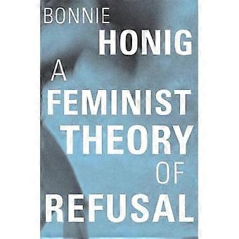 A Feminist Theory of Refusal
