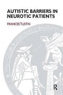Autistic Barriers in Neurotic Patients