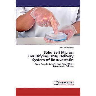 Solid self micron emulsifying drug delivery system of rosuvastatin noval drug delivery system ssmedds - rosuvastatin calcium