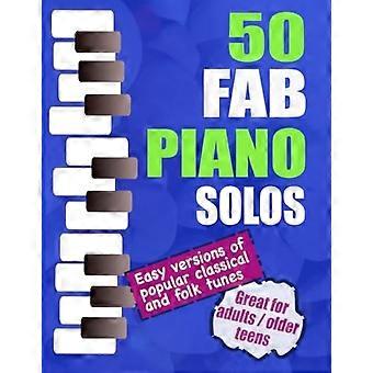 50 Fab Piano Solos: Fabulous, easy arrangements of popular classical, folk, jazz and Christmas tunes Bumper Piano Songbook
