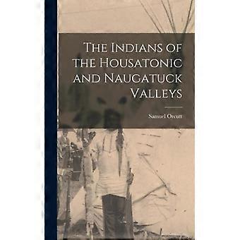 The Indians Of The Housatonic And Naugatuck Valleys - Samuel Orcutt - Hardcover - English Book - History