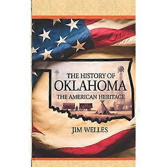 The History Of Oklahoma The American Heritage - Jim Welles - Paperback - English Book - History