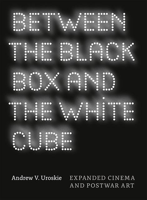 Between The Black Box And The White Cube by Andrew V. Uroskie Paperback Book
