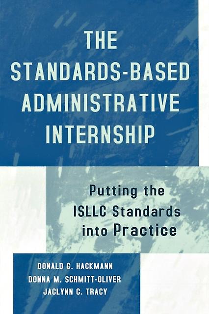 The Standardsbased Administrative Internship by Jaclynn C. Tracy Paperback