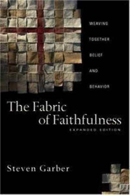 The Fabric Of Faithfulness by Steven Garber Paperback