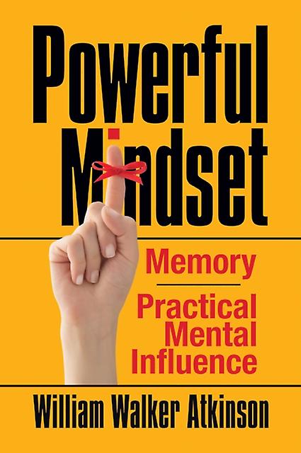 Powerful Mindset by William Atkinson Paperback