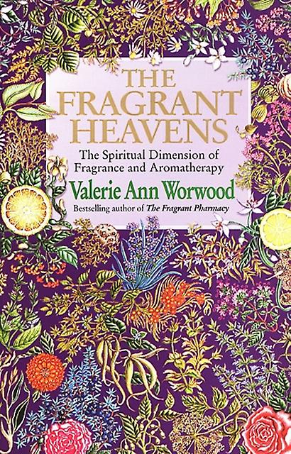 The Fragrant Heavens by Valerie Ann Worwood Paperback