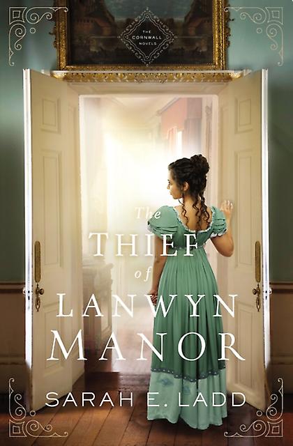 The Thief Of Lanwyn Manor by Sarah E. Ladd Paperback
