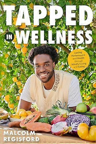Tapped In Wellness by Malcolm Regisford Paperback Book