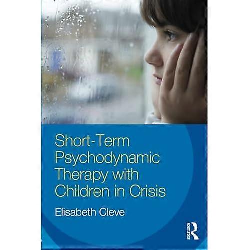 Short-term Psychodynamic Therapy with Children in Crisis