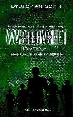 Wastebasket Novella 1 Habitual Humanity