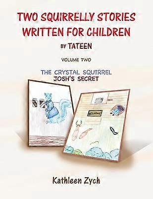 Two Squirrelly Stories Written For Children by Tateen Volume Two