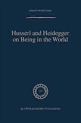 Husserl and Heidegger on Being in the World