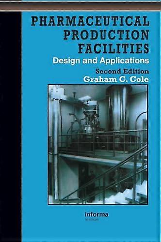 Pharmaceutical Production Facilities: Design and Applications: Design and Applications