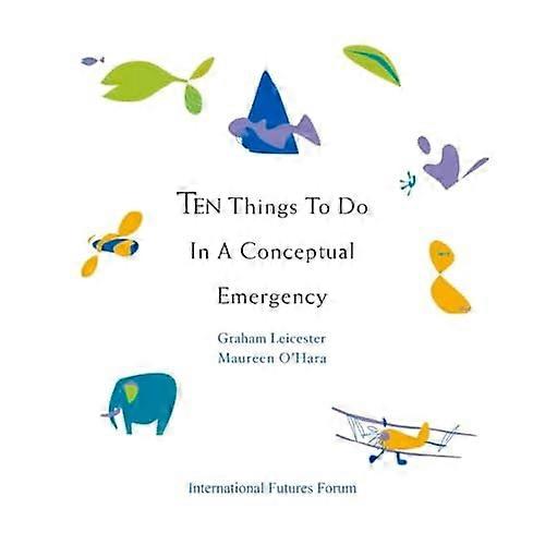 Ten Things to Do in a Conceptual Emergency