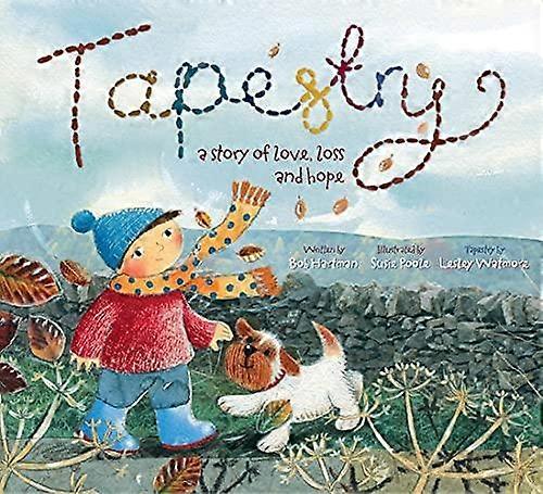 Tapestry A Story Of Love Loss And Hope by Bob Hartman Paperback