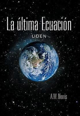 La Ltima Ecuaci N Uden