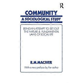 Community A Sociological Study Being An Attempt To Set Out Native & Fundament - Robert M MacIver