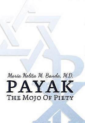 Payak The Mojo of Piety