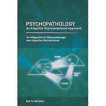 Psychopathologie : Ein empathischer Repräsentationsansatz; eine Integration von Phänomenologie und kognitiven Neurowissenschaften