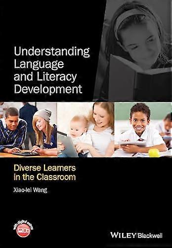 Understanding Language and Literacy Development: Diverse Learners in the Classroom