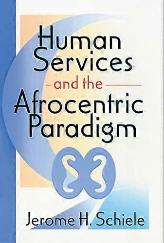 Human Services and the Afrocentric Paradigm