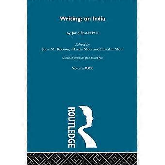 Gesammelte Werke von John Stuart Mill: XXX. Schriften über Indien (Gesammelte Werke von John Stuart Mill)