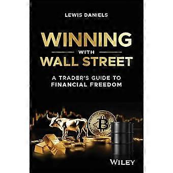 Vincere con Wall Street: una guida per i trader alla libertà finanziaria