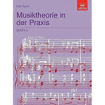 Musiktheorie in der Praxis Stufe 4: deutsche Ausgabe (Musiktheorie in der Praxis (ABRSM))