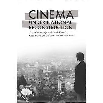 Kino im nationalen Wiederaufbau: Staatliche Zensur und Südkoreas Filmkultur des Kalten Krieges