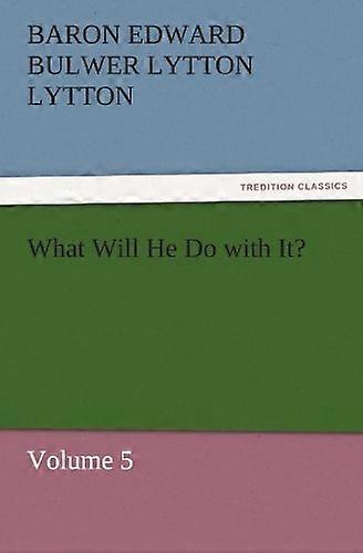 What Will He Do with It?: Volume 5