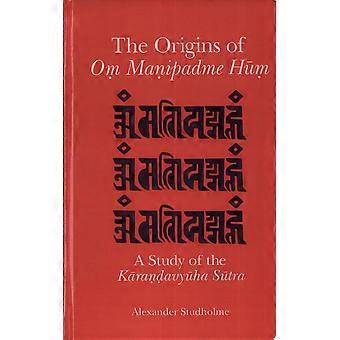 The origins of o maipadme h a study of the kraavyha stra