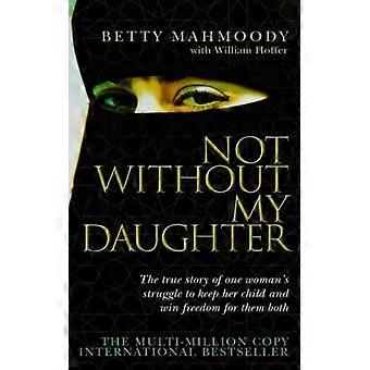 Not Without My Daughter - Betty Mahmoody - Paperback - English Book - Biography