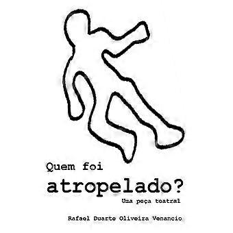 Quem Foi Atropelado Uma Pea Teatral