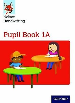 Nelson Handwriting: Year 1/Primary 2: Pupil Book 1A